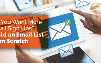So You Want More Email Sign Ups? Build An Email List From Scratch