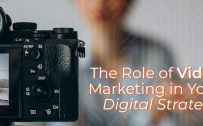 The Role of Video Marketing in Your Digital Strategy