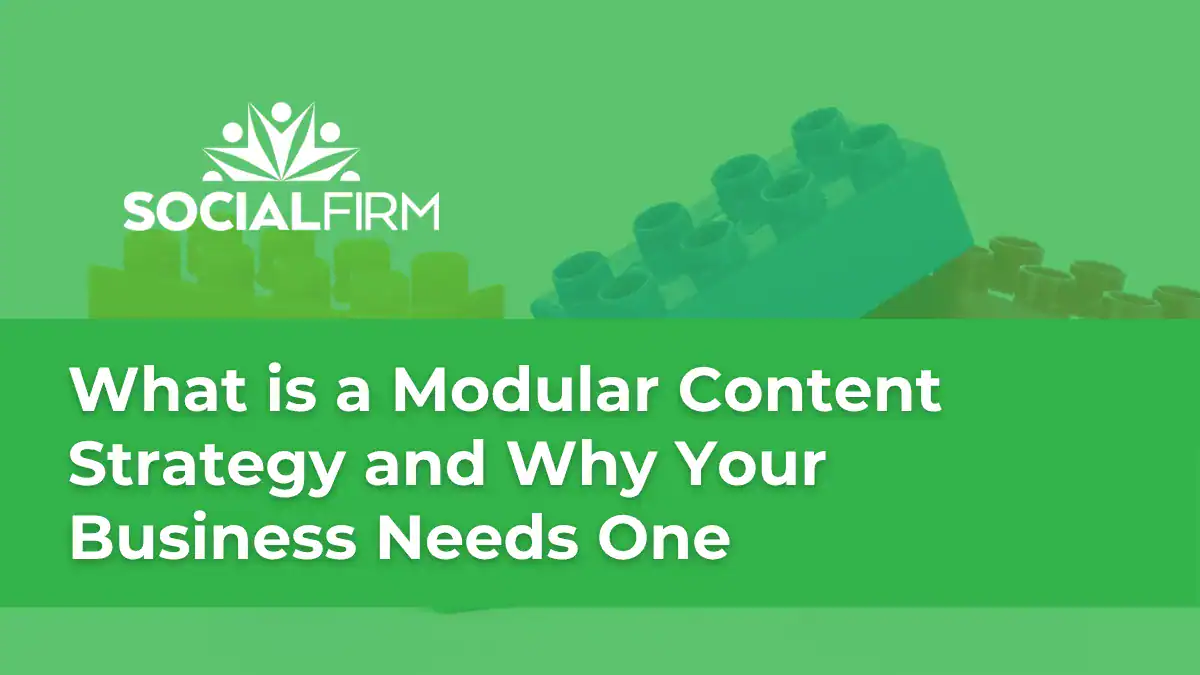 What is a Modular Content Strategy and Why Your Business Needs One