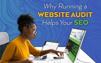 Why Running a Website Audit Helps Your SEO